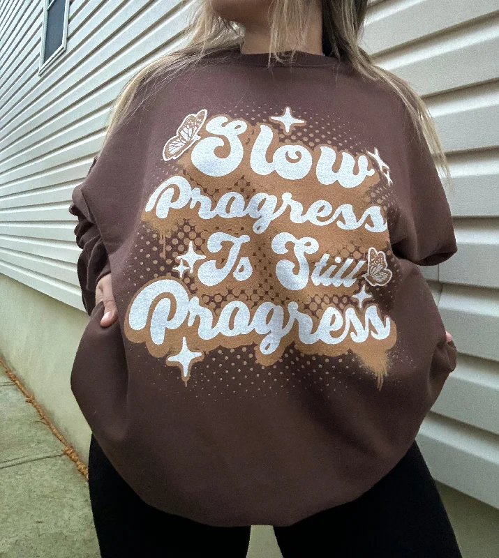 SLOW PROGRESS IS STILL PROGRESS-- CREWNECK